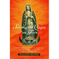 Setting the Virgin on Fire: Lázaro Cárdenas, Michoacán Peasants, and the Redemption of the Mexican Revolution