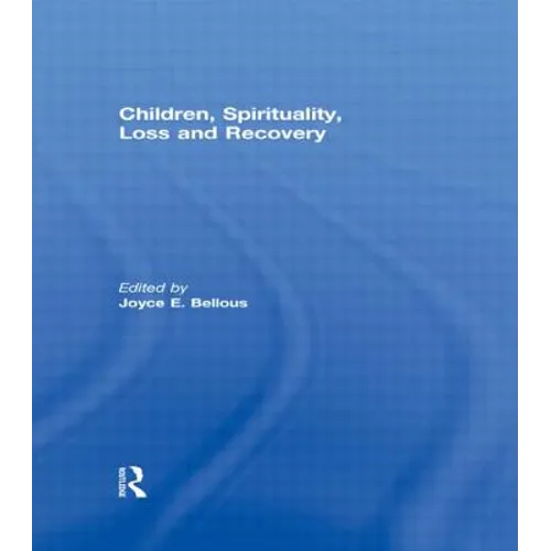 Children, Spirituality, Loss and Recovery