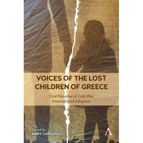 Voices of the Lost Children of Greece: Oral Histories of Cold War International Adoption