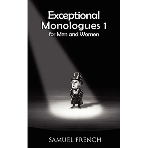 Exceptional Monologues for Men & Women Volume 1