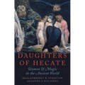 Daughters of Hecate: Women and Magic in the Ancient World