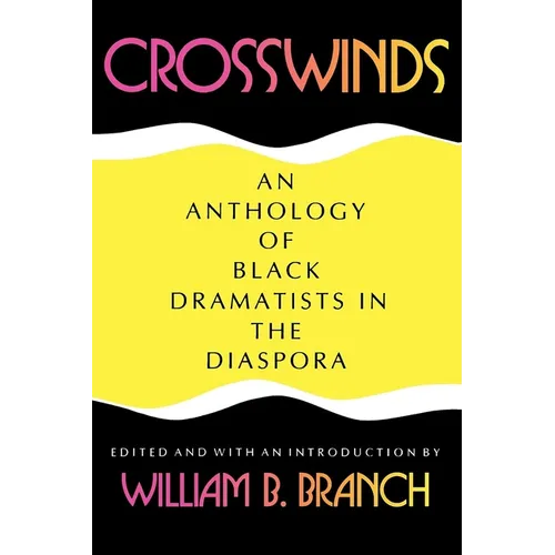 Crosswinds: An Anthology of Black Dramatists in the Diaspora