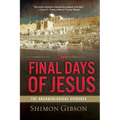 The Final Days of Jesus: The Archaeological Evidence