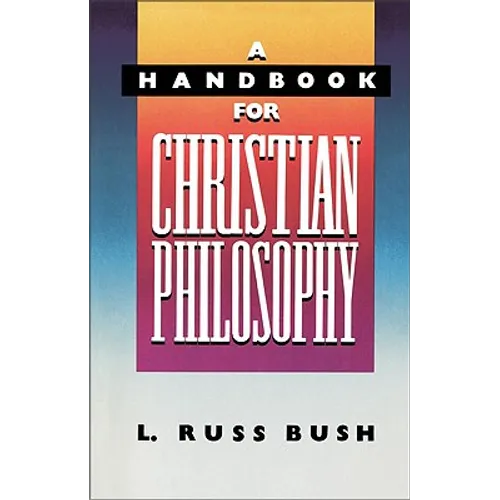 A Handbook for Christian Philosophy