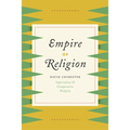 Empire of Religion: Imperialism and Comparative Religion