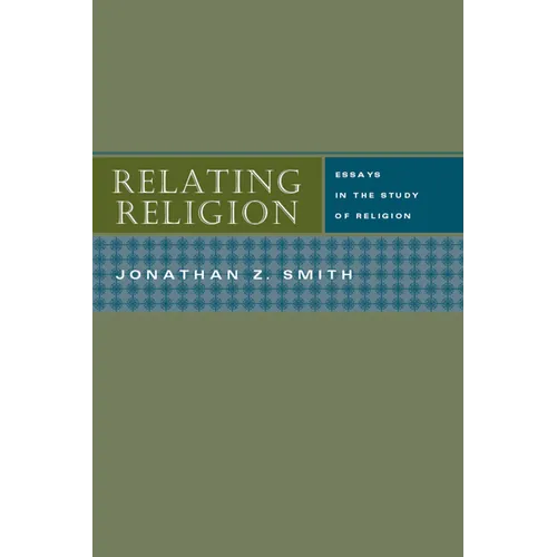 Relating Religion: Essays in the Study of Religion