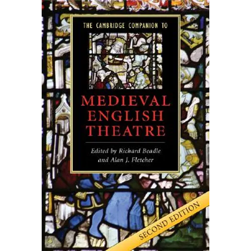 The Cambridge Companion to Medieval English Theatre