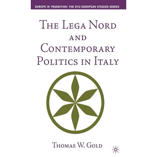 The Lega Nord and Contemporary Politics in Italy