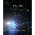 Saturn: Redrawing the Outlines of Our Lives