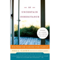 An Uncertain Inheritance: Writers on Caring for Family