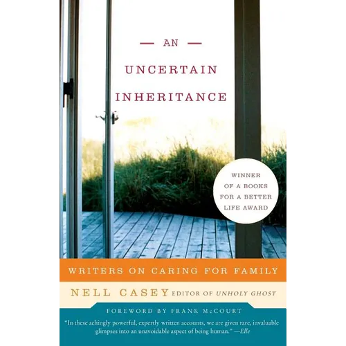 An Uncertain Inheritance: Writers on Caring for Family
