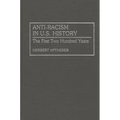 Anti-Racism in U.S. History: The First Two Hundred Years