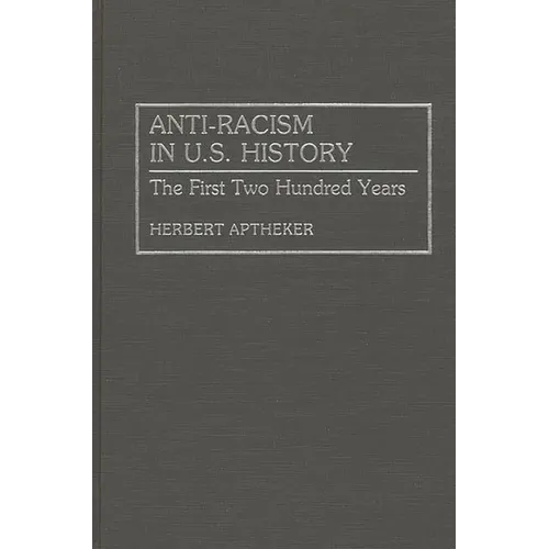 Anti-Racism in U.S. History: The First Two Hundred Years
