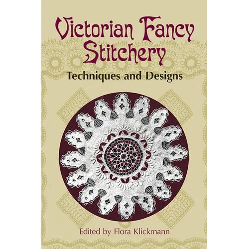 Victorian Fancy Stitchery: Techniques & Designs
