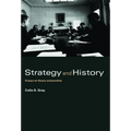 Strategy and History: Essays on Theory and Practice