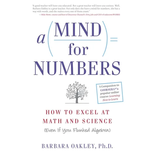 A Mind for Numbers: How to Excel at Math and Science (Even If You Flunked Algebra)