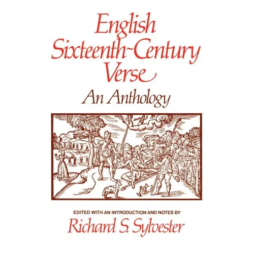 English Sixteenth Century Verse: An Anthology