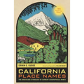 California Place Names, 40th Anniversary Edition: The Origin and Etymology of Current Geographical Names