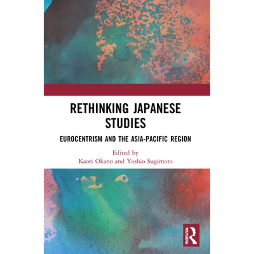 Rethinking Japanese Studies: Eurocentrism and the Asia-Pacific Region