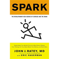 Spark: The Revolutionary New Science of Exercise and the Brain