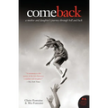 Come Back: A Mother and Daughter's Journey Through Hell and Back
