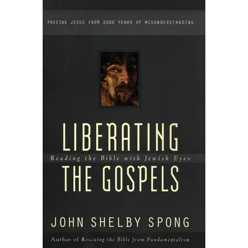 Liberating the Gospels: Reading the Bible with Jewish Eyes
