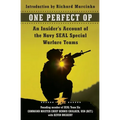 One Perfect Op: An Insider's Account of the Navy Seal Special Warfare Teams