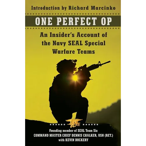 One Perfect Op: An Insider's Account of the Navy Seal Special Warfare Teams