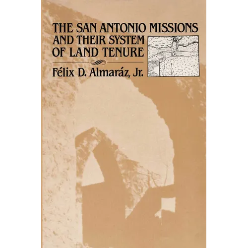 The San Antonio Missions and their System of Land Tenure