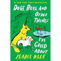 Dogs, Boys, and Other Things I've Cried about: A Memoir