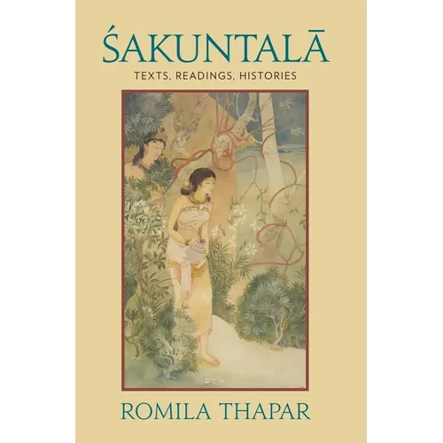 Sakuntala: Texts, Readings, Histories