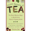 20,000 Secrets of Tea: The Most Effective Ways to Benefit from Nature's Healing Herbs