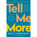 Tell Me More: Stories About the 12 Hardest Things I'm Learning to Say