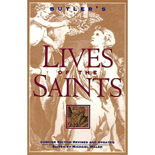 Butler's Lives of the Saints: Concise Edition, Revised and Updated