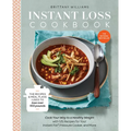 Instant Loss Cookbook: The Recipes and Meal Plans I Used to Lose Over 100 Pounds Pressure Cooker, and More