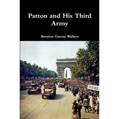 Patton and His Third Army