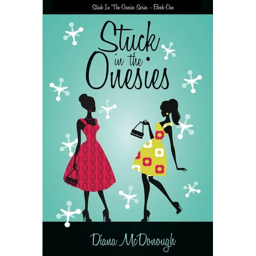 Stuck in the Onesies: Stuck in the Onesies Series, Book One