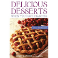 Delicious Desserts When You Have Diabetes: Over 150 Recipes