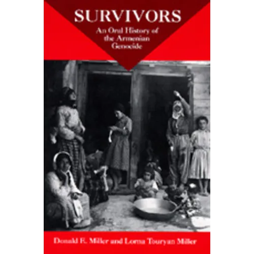 Survivors: An Oral History of the Armenian Genocide