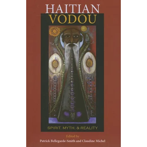 Haitian Vodou: Spirit, Myth, and Reality