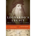 Leonardo's Legacy: How Da Vinci Reimagined the World