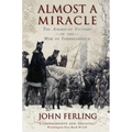 Almost a Miracle: The American Victory in the War of Independence