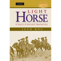 Light Horse: A History of Australia's Mounted Arm