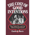 The Cost of Good Intentions: New York City and the Liberal Experiment