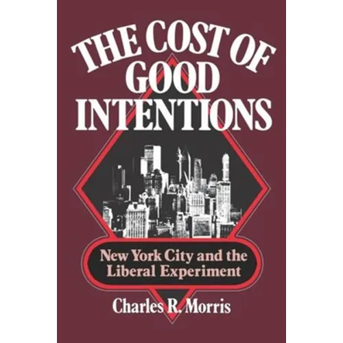 The Cost of Good Intentions: New York City and the Liberal Experiment