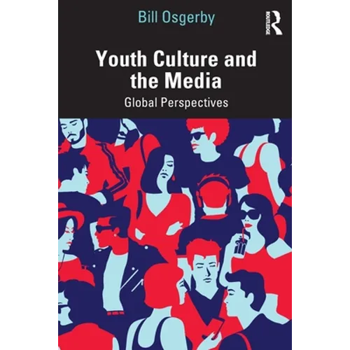 Youth Culture and the Media: Global Perspectives