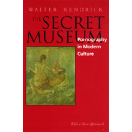 Secret Museum: Pornography in Modern Culture