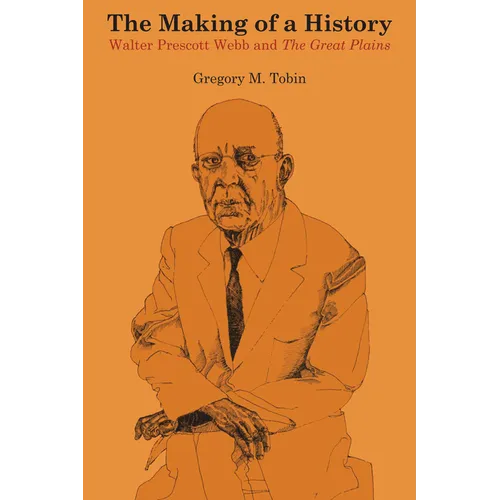 The Making of a History: Walter Prescott Webb and The Great Plains