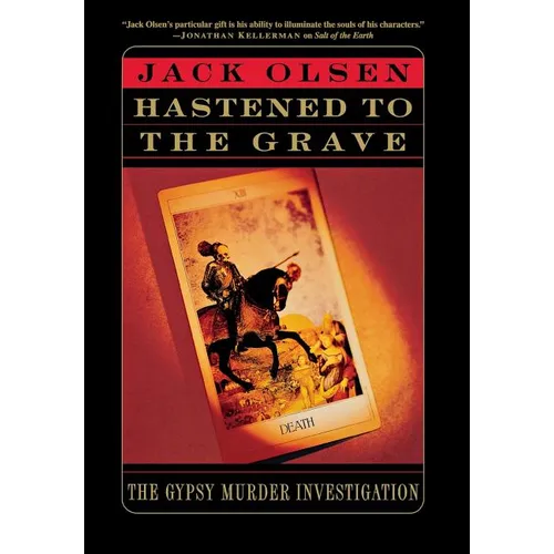 The Hastened to the Grave: The Gypsy Murder Investigation