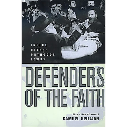 Defenders of the Faith: Inside Ultra-Orthodox Jewry